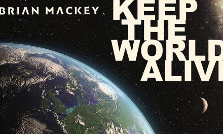 Brian Mackey “Keep The World Alive” Featured Video