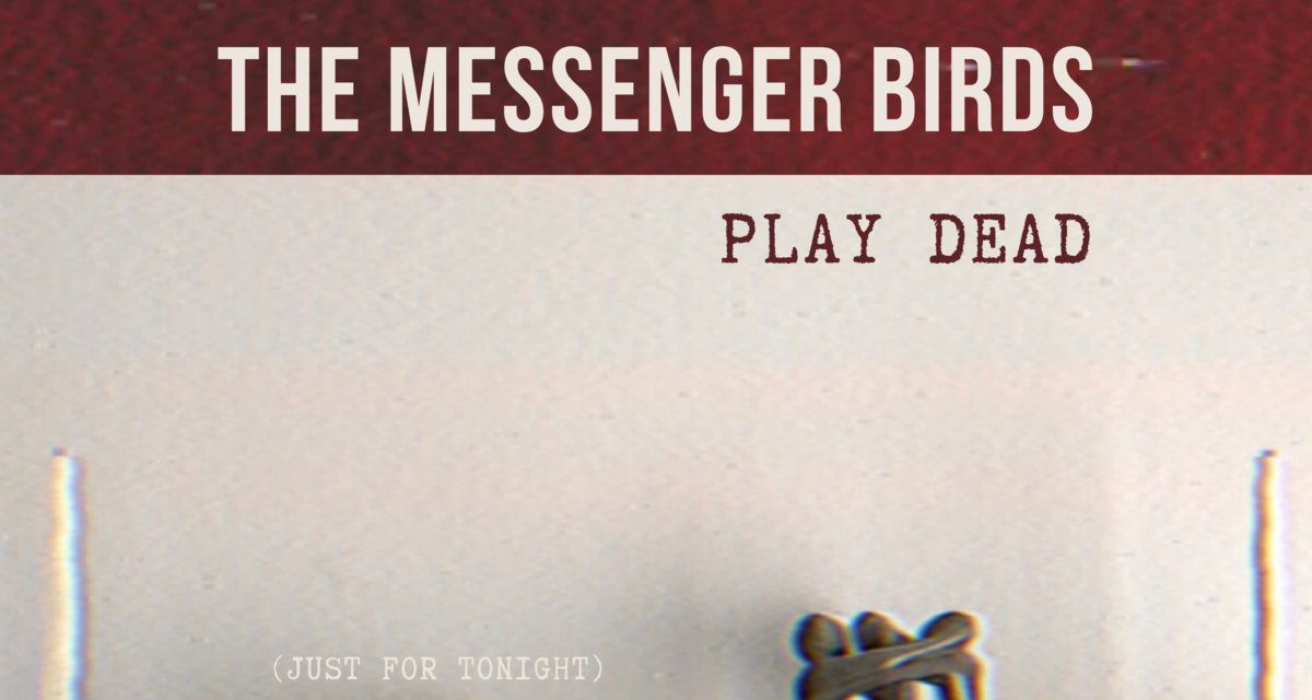 Fiery Detroit Alt-Rock Duo The Messenger Birds Release Haunting Video For Timely New Single “Play Dead (Just For Tonight)”