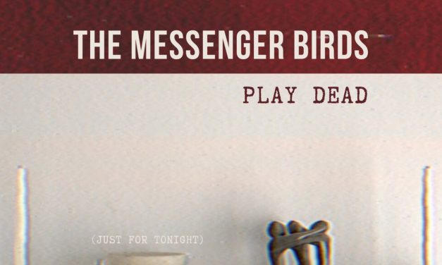 Fiery Detroit Alt-Rock Duo The Messenger Birds Release Haunting Video For Timely New Single “Play Dead (Just For Tonight)”