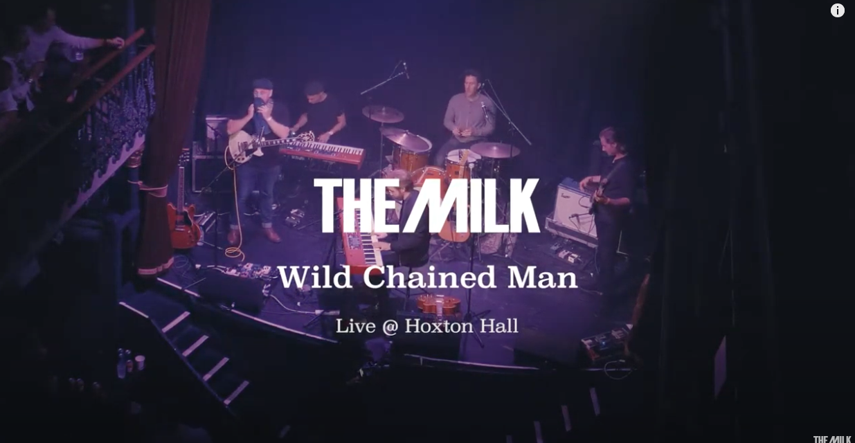 The Milk Release live version of “Wild Chained Man”