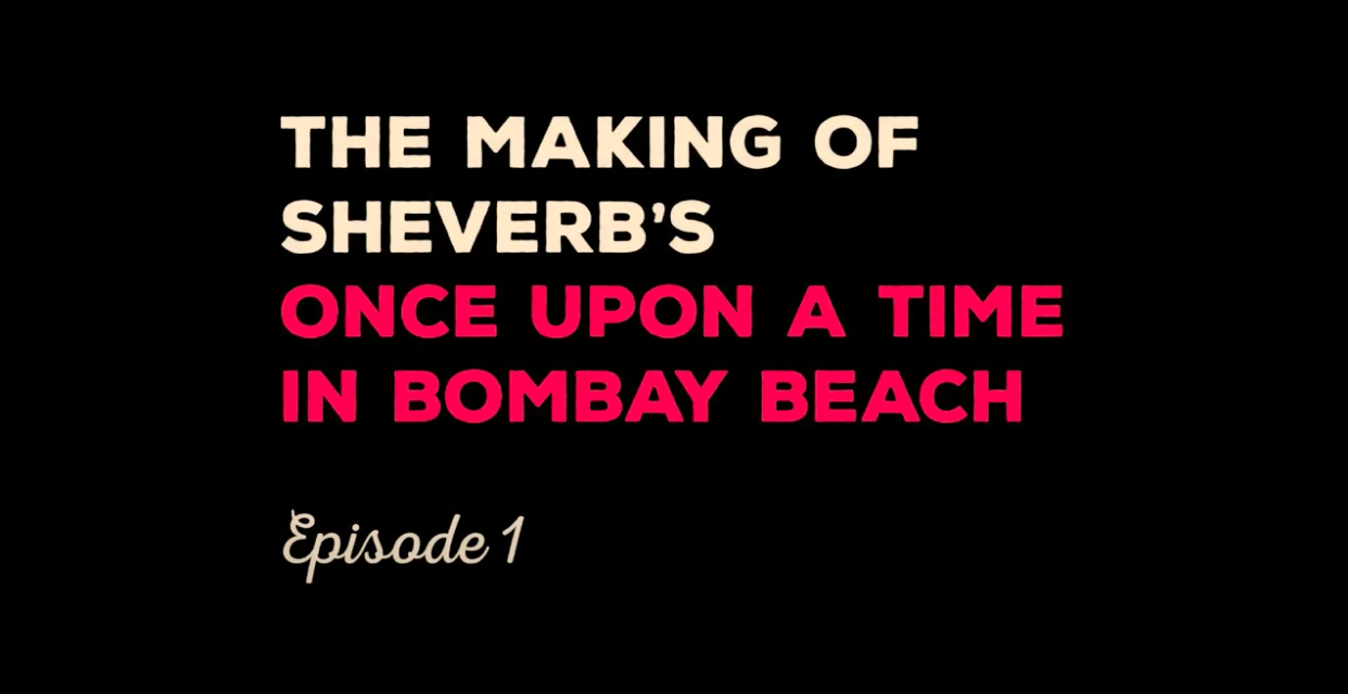 The Making of Sheverb’s Once Upon a Time in Bombay Beach Part One