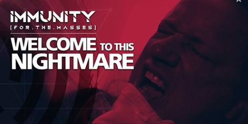 IMMUNITY FOR THE MASSES RELEASE Welcome To This Nightmare (Official Video)