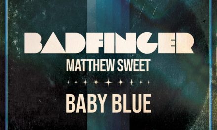 Modern Rock Icon MATTHEW SWEET Joins Classic Rock Legends BADFINGER For A New Version Of “Baby Blue!”