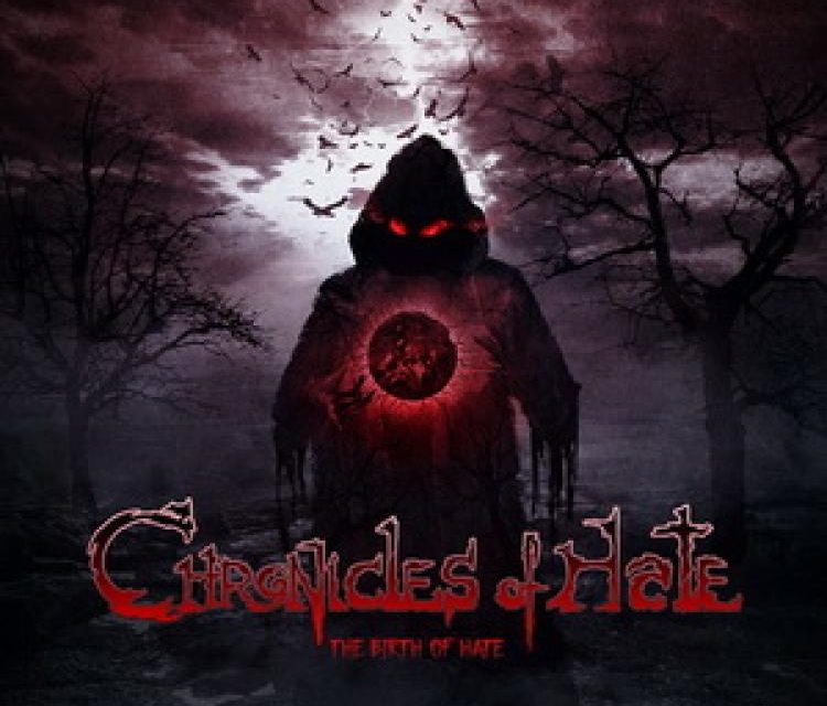 CHRONICLES OF HATE – THE BIRTH OF HATE – EXTREME METAL MUSIC