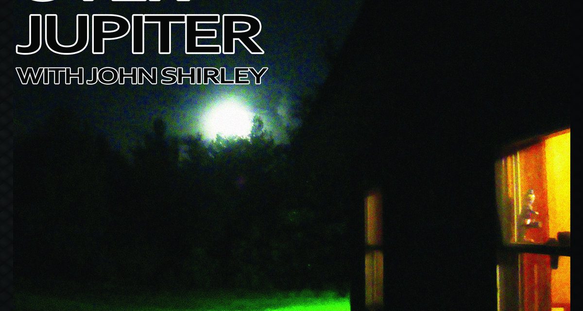 CLOUD OVER JUPITER WITH JOHN SHIRLEY – SHORT STORIES FOR TALL ALIENS – INDEPENDENT