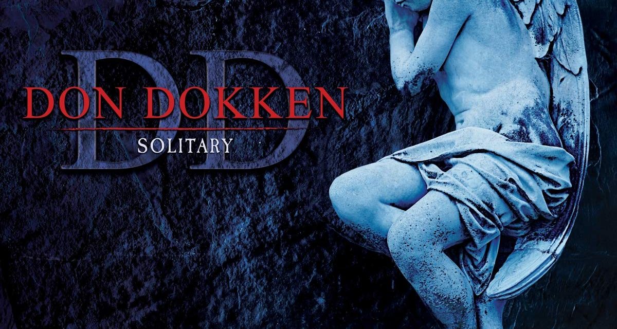 DON DOKKEN – SOLITARY – Deadline Music