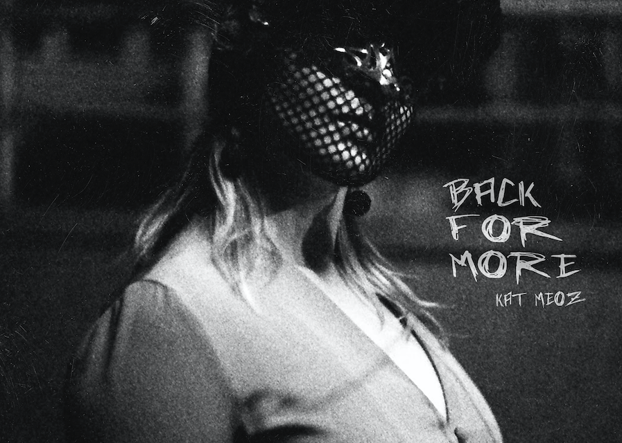 Los Angeles-based Venezuelan-American Singer-Songwriter Kat Meoz Returns with Gritty New Single “Back For More” out June 3rd on CloudKid