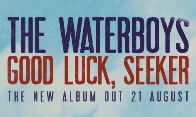The Waterboys Announce New Album Good Luck, Seeker – Listen To My Wanderings In The Weary Land Here