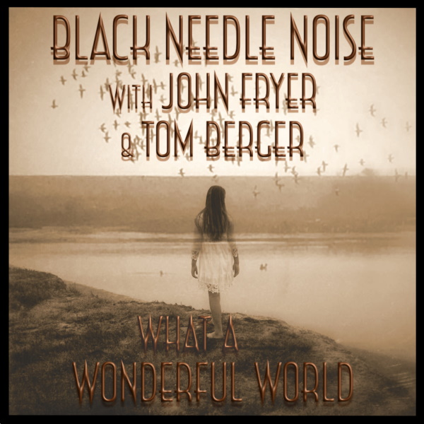 Legendary Producer JOHN FRYER Returns With New Single From His Project BLACK NEEDLE NOISE, Readies Full Length Album!