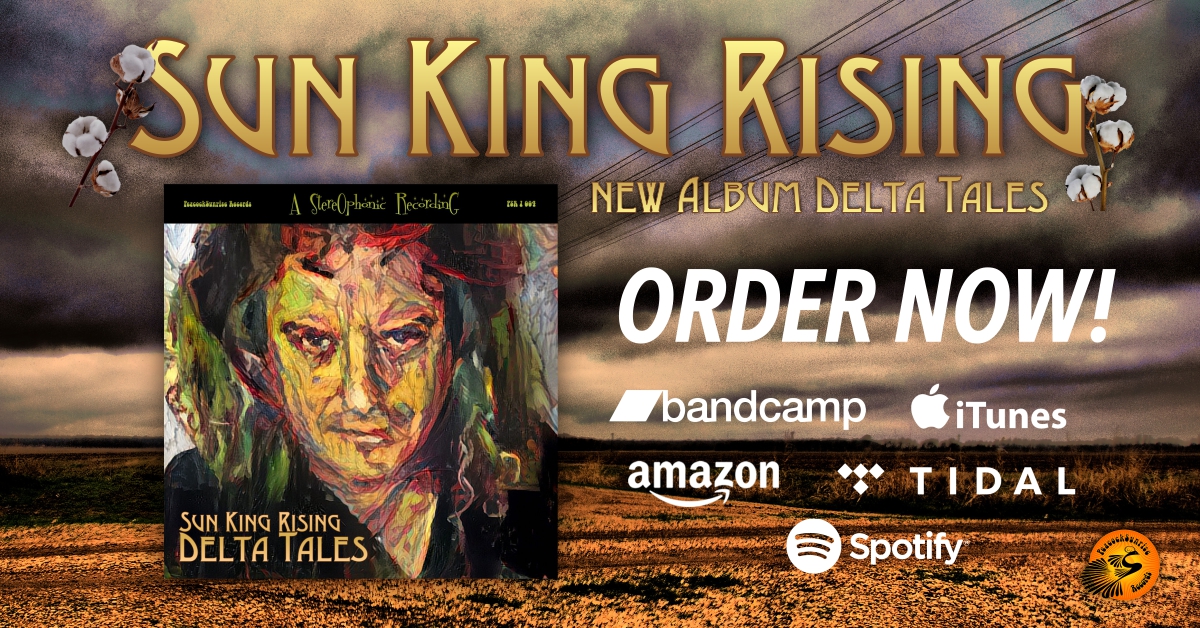 SUN KING RISING’s Debut Album “DELTA TALES” Now Available Worldwide.