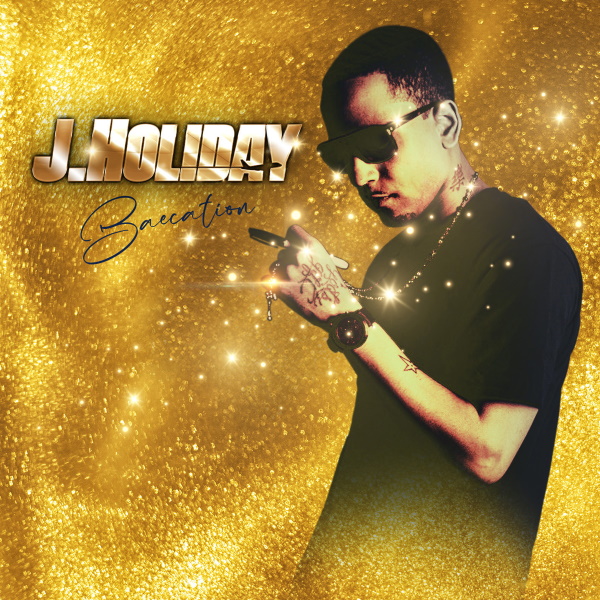 Escape With R&B Icon J. HOLIDAY On His New Single “BAECATION!”