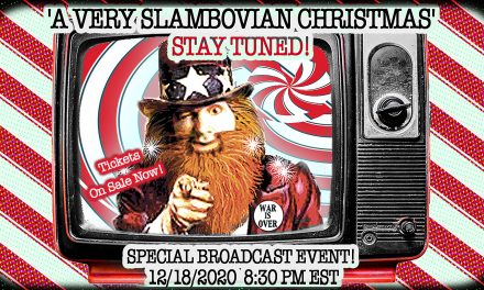 A Very Slambovian Christmas Broadcast Tickets On-Sale NOW!