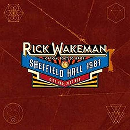 RICK WAKEMAN OFFICIAL BOOTLEG SERIES 6 – SHEFFIELD UK 1981 RRAW