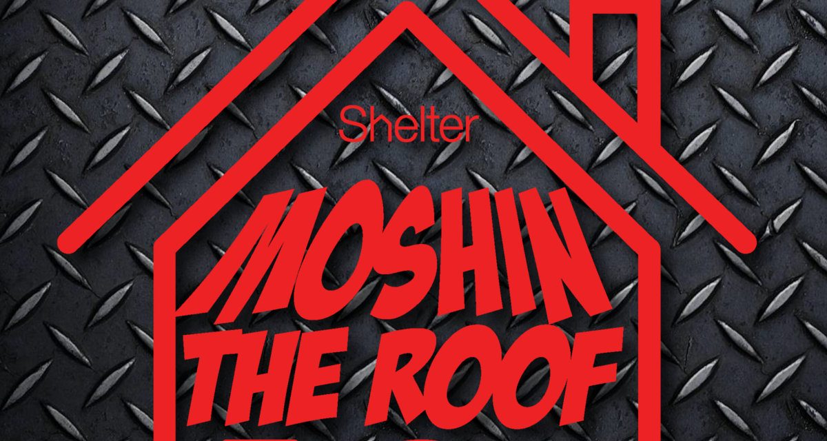 UK Thrashers Return to loudly battle homelessness once again with MOSHIN’ THE ROOF ON 2 – featuring 30 bands!