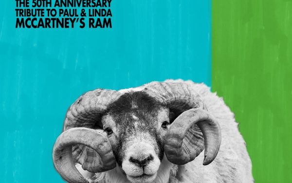 RAM ON – A 50th Anniversary Celebration of PAUL & LINDA MCCARTNEY’s RAM – Out on 14th May