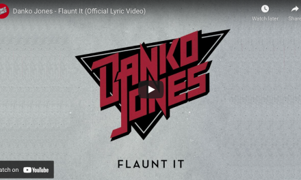 DANKO JONES SHARE NEW ‘FAN-ONLY’ SINGLE “FLAUNT IT” – WITH LYRIC VIDEO TO COMMEMORATE 25TH ANNIVERSARY