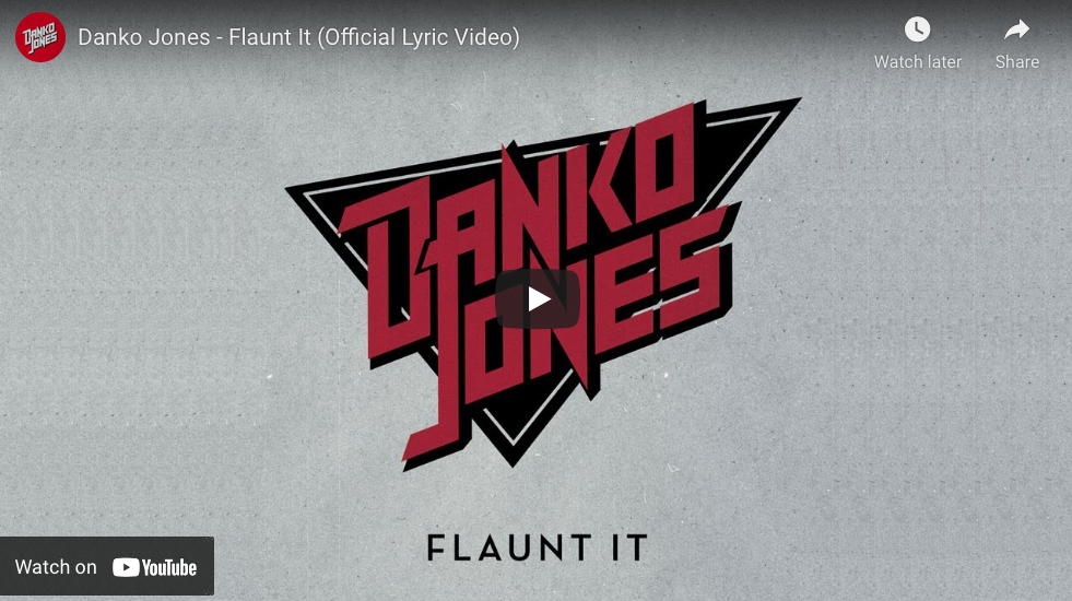 DANKO JONES SHARE NEW ‘FAN-ONLY’ SINGLE “FLAUNT IT” – WITH LYRIC VIDEO TO COMMEMORATE 25TH ANNIVERSARY