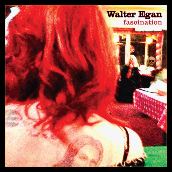 Americana Rock Legend Walter Egan Releases New Album “Fascination” Inspired By Shared History with Legendary Super-Groupie Pamela Des Barres