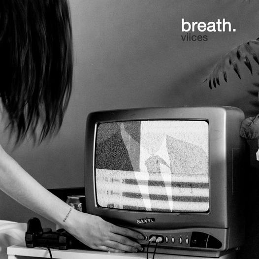 VIICES – BREATH – INDEPENDENT