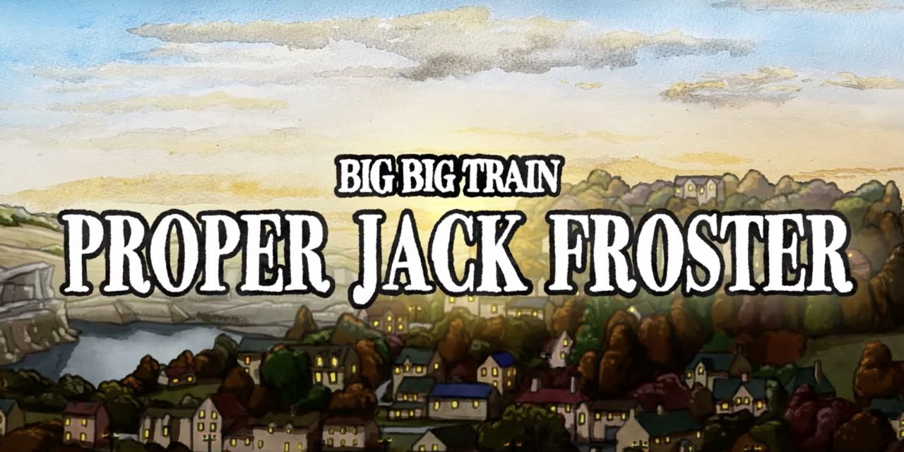Big Big Train release new video for “Proper Jack Froster” March 2022 UK tour canceled