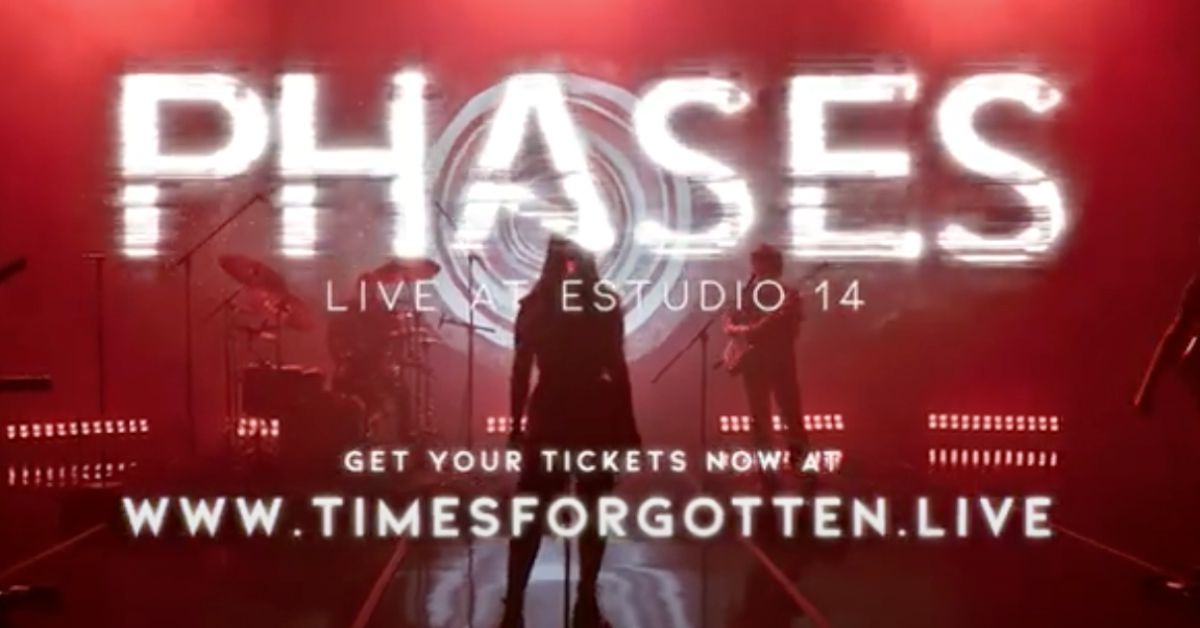 Time’s Forgotten to Live Stream Phases Concert