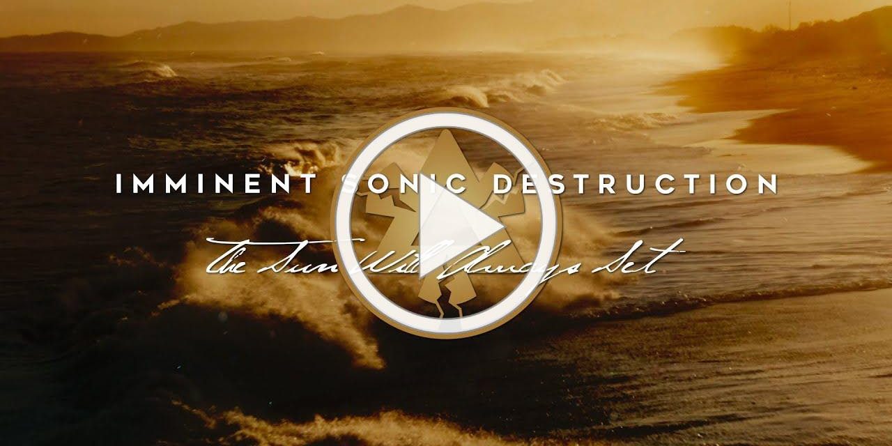 IMMINENT SONIC DESTRUCTION Release Lyric Video For Title Track “The Sun Will Always Set”