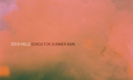 STEVE WELLS – SONGS FOR SUMMER RAIN – INDEPENDENT