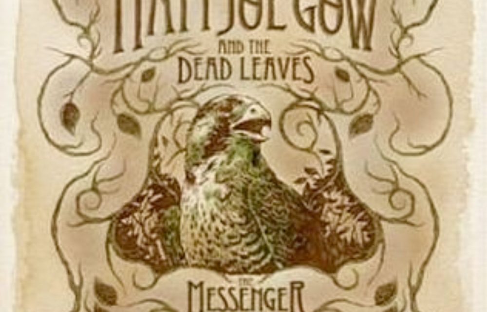MATT JOE GOW & THE DEAD LEAVES – THE MESSENGER – INDEPENDENT