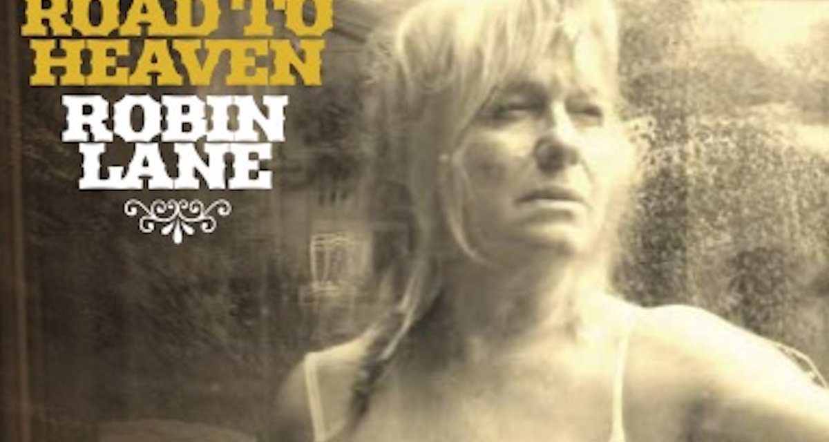 New Robin Lane Album “Dirt Road To Heaven” Out Today