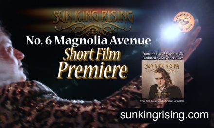 Sun King Rising Releases the Short Film, No. 6 Magnolia Avenue. Today at 8 PM EST