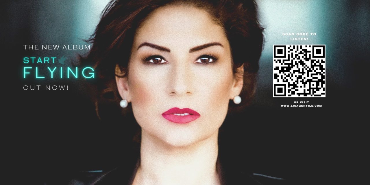 Singer-Songwriter Lisa Gentile, Daughter of Renowned Motown Producer Mickey Gentile, Carries the Torch with Her New Album Release “Start Flying”  –Available Now.