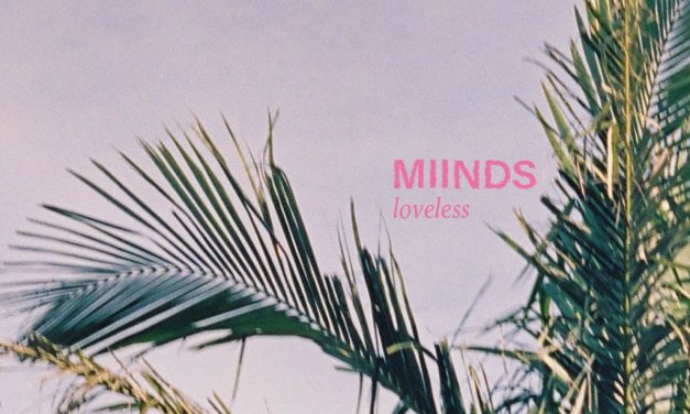 MIINDS – LOVELESS – INDEPENDENT
