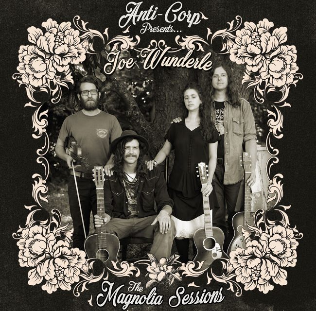<strong>JOE WUNDERLE – THE MAGNOLIA SESSIONS – ANTI-CORPORATE RECORDS</strong>