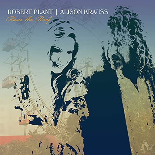 ROBERT PLANT | ALISON KRAUSS – RAISING THE ROOF – WARNER MUSIC