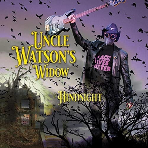 UNCLE WATSON’S WIDOW – HINDSIGHT – INDEPENDENT