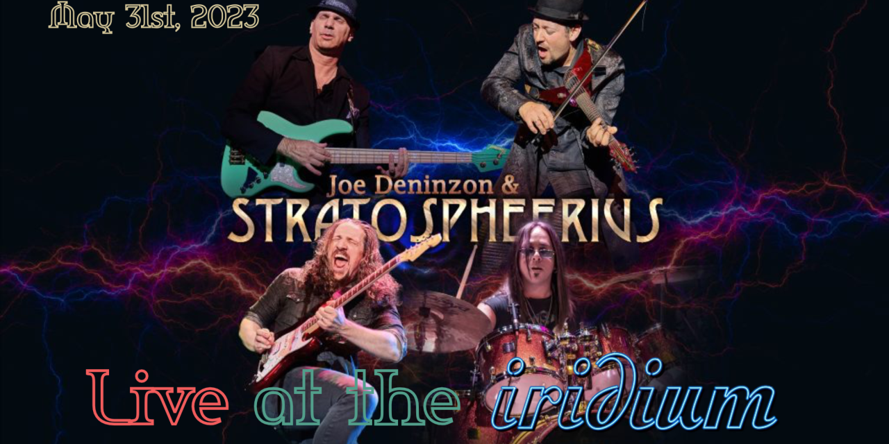 Get 50 Percent Off Joe Deninzon & Stratospheerius Tickets for the Iridium Show on May 31st