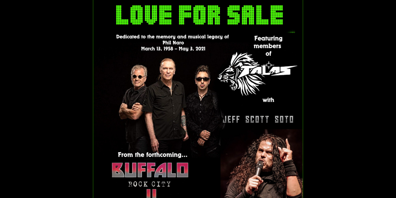 May 3: “Love for Sale” from Buffalo Rock City-II A tribute to the late Phil Naro, “Love for Sale” featuring Jeff Scott Soto and Talas bandmates including bassist Billy Sheehan