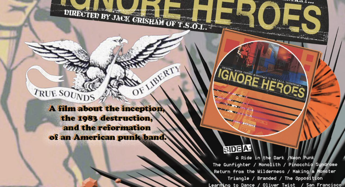 Punk legends T.S.O.L. release soundtrack to documentary film IGNORE HEROES