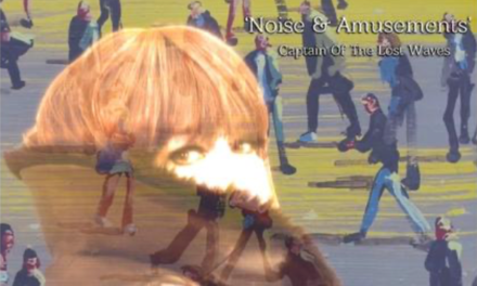 Captain of the Lost Waves Releases ‘Noise and Amusements’ Music Video 