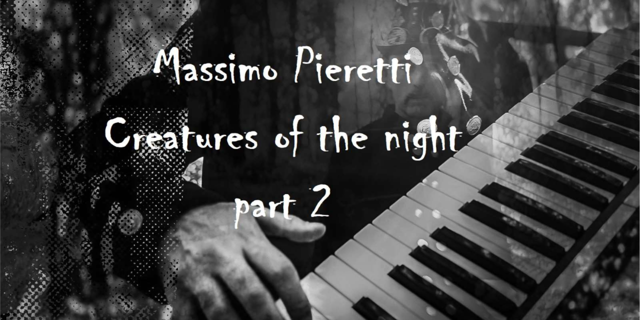 Massimo Pieretti’s Releases New Single “Creatures of the Night, Part.2”