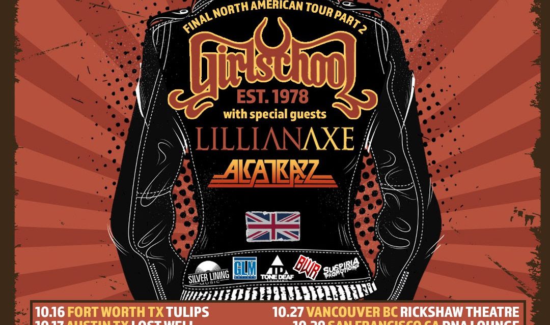 Girlschool Kicks Off West Coast Tour, Second Leg of Final North American Tour with Lillian Axe, and Alcatrazz