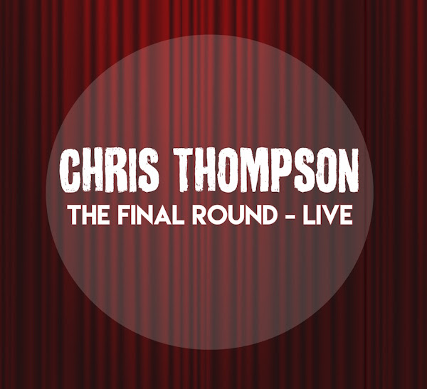 Manfred Mann’s Earth Band Vocal Legend Chris Thompson To Release Last Ever Live Album “The Final Round”