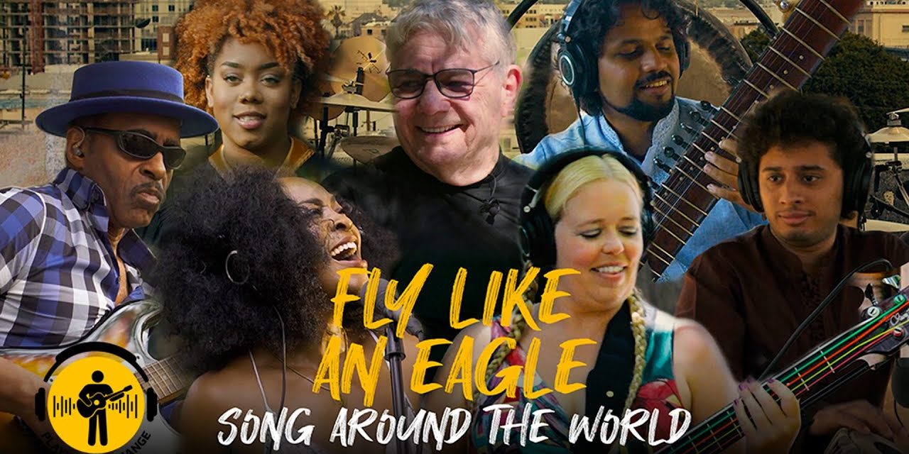 Featured Video | Fly Like an Eagle ft. Steve Miller | Song Around The World | Playing For Change