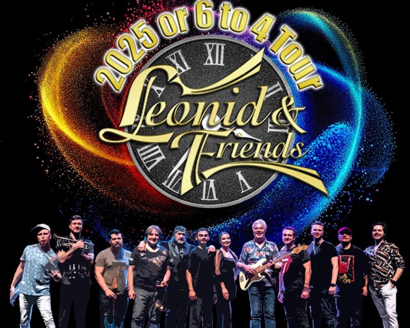 LEONID & FRIENDS KICK OFF 2025 ’25 OR 6 TO 4′ TOUR NEXT WEEK, BRINGING THEIR LEGENDARY CHICAGO TRIBUTE TO FANS NATIONWIDE