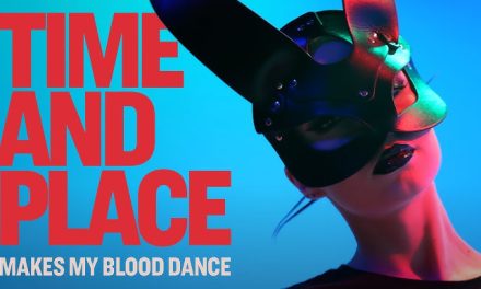 Featured Video – Makes My Blood Dance – Time And Place (Official Music Video)