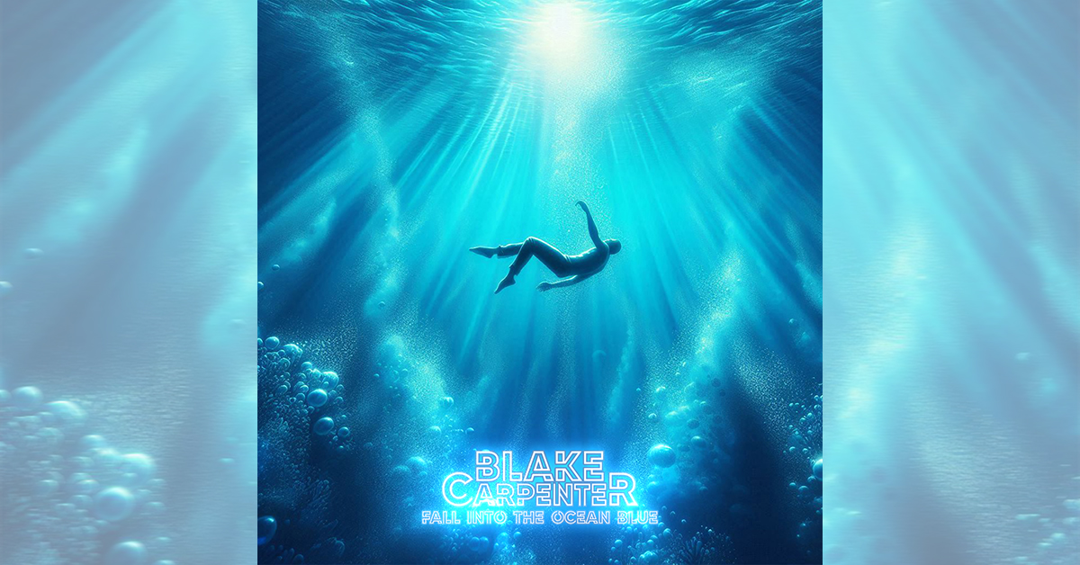 Blake Carpenter Drops New Single “Fall Into The Ocean” exclusively on Bandcamp via Melodic Revolution Records