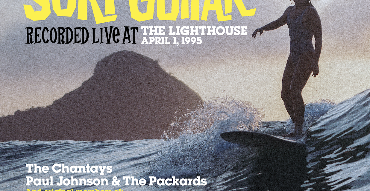 THE LEGENDS OF SURF GUITAR: A HISTORIC CELEBRATION OF A TIMELESS SOUND- Out July 4th