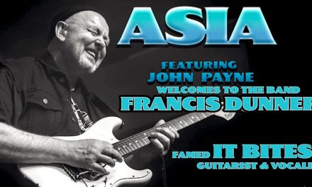 ASIA Featuring John Payne Announce New Band Member Francis Dunnery (It Bites, The Syn)
