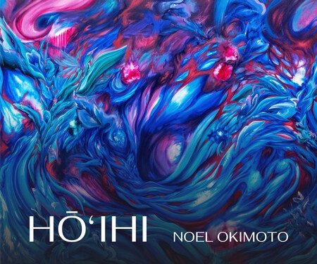 Noel Okimoto – HŌ‘IHI – Noel Okimoto Music Album Review by Kev Rowland