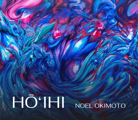 Noel Okimoto – HŌ‘IHI – Noel Okimoto Music Album Review by Kev Rowland